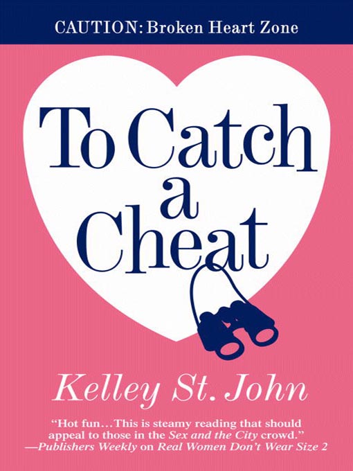 Title details for To Catch a Cheat by Kelley St. John - Available